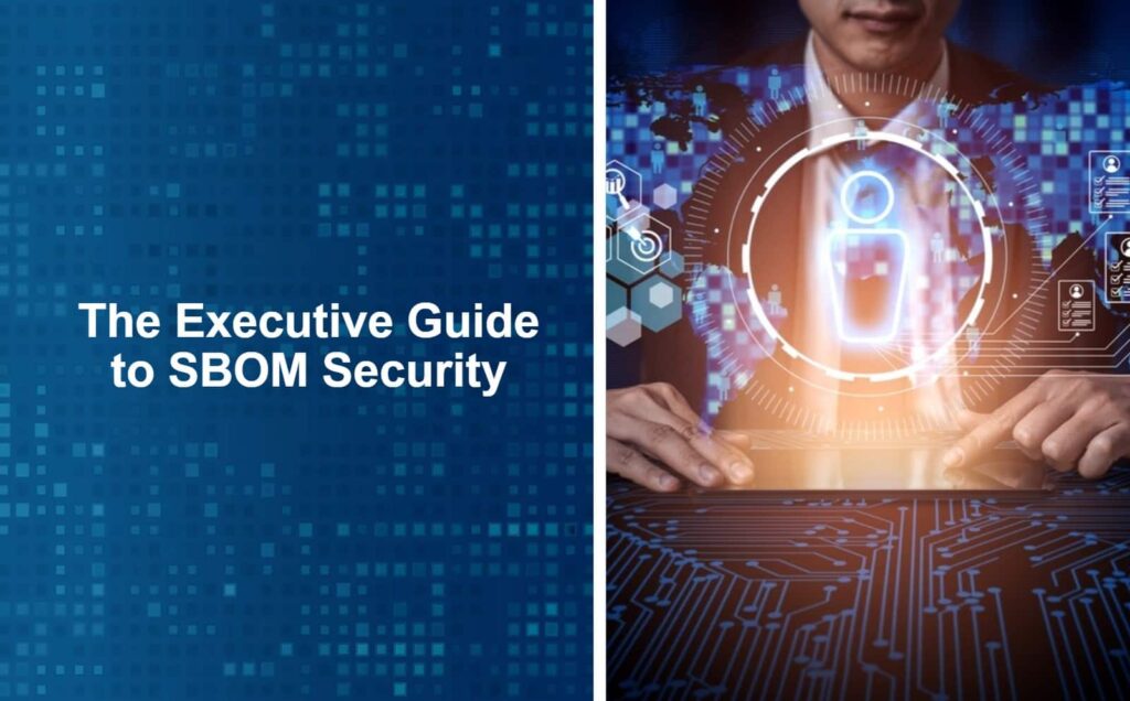 The Executive Guide to SBOM Security